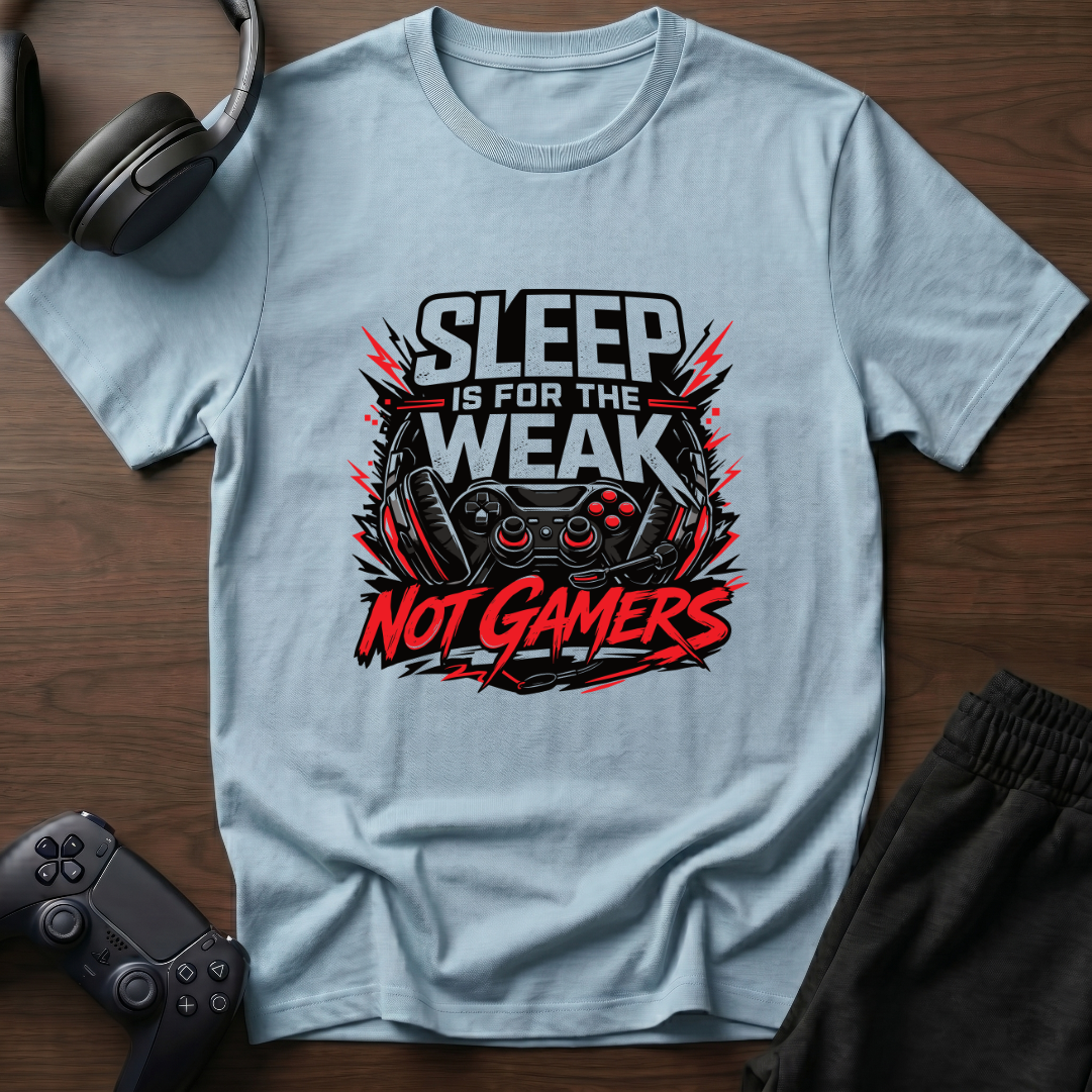 Sleep Is For Weak T-Shirt