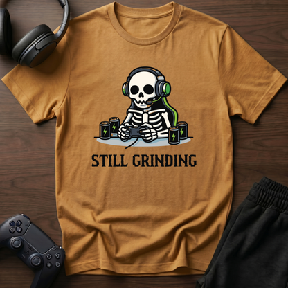 Still Grinding T-Shirt