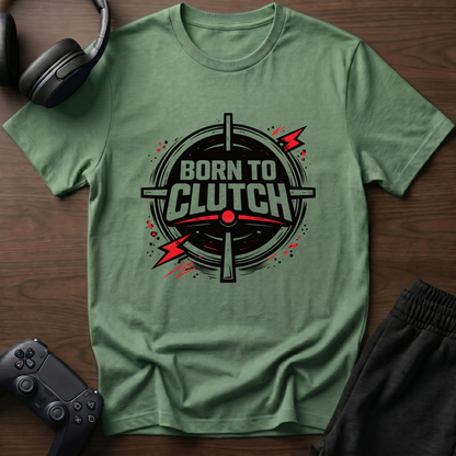 Born To Clutch T-Shirt