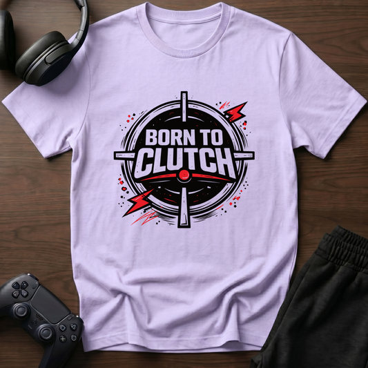 Born To Clutch T-Shirt