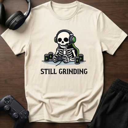 Still Grinding T-Shirt
