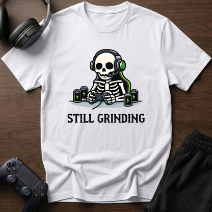 Still Grinding T-Shirt